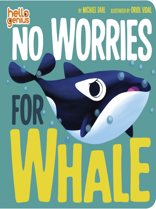 Title details for No Worries for Whale by Michael Dahl - Available